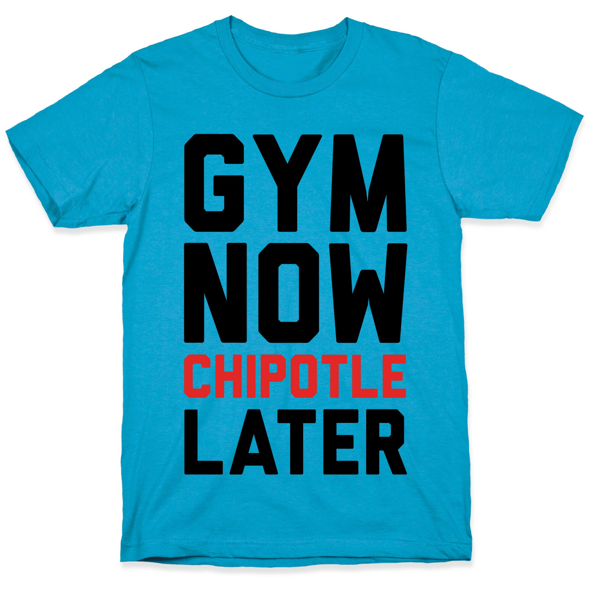 Gym Now Chipotle Later Unisex Triblend Tee